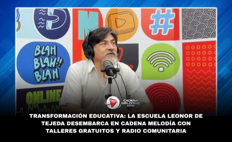 La Escuela Leonor de Tejeda desembarca en Cadena Melodía: radio, talleres gratuitos y una nueva forma de hacer comunidad