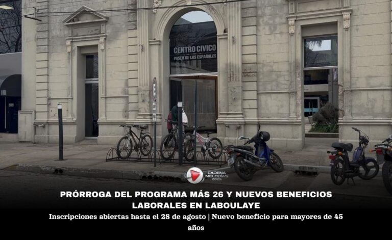 PRÓRROGA DEL PROGRAMA MÁS 26 Y NUEVOS BENEFICIOS PARA MAYORES DE 45 AÑOS EN LABOULAYE