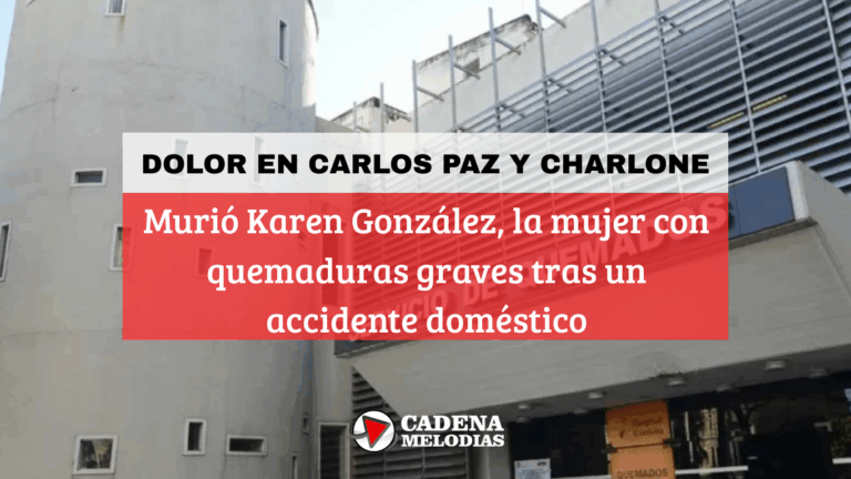 Falleció Karen González, la mujer que había sufrido graves quemaduras en Carlos Paz