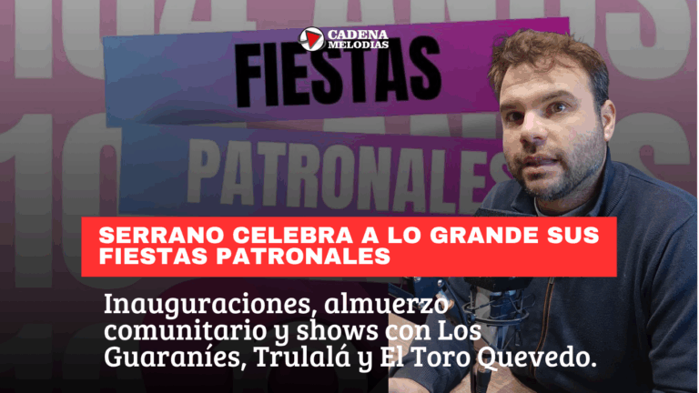 Serrano se prepara para una fiesta patronal histórica con música, inauguraciones y actividades para toda la familia