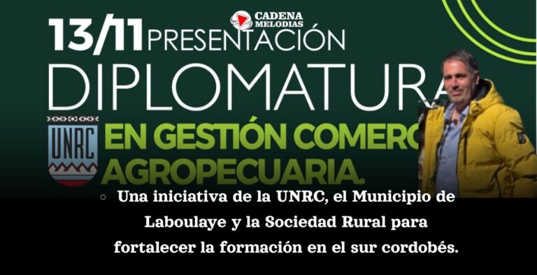 Laboulaye será sede de una Diplomatura en Gestión Comercial Agropecuaria de la UNRC