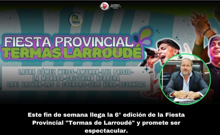 La 6° Fiesta Provincial Termas de Larroudé: Un éxito anunciado con artistas de primer nivel y el atractivo de sus termas