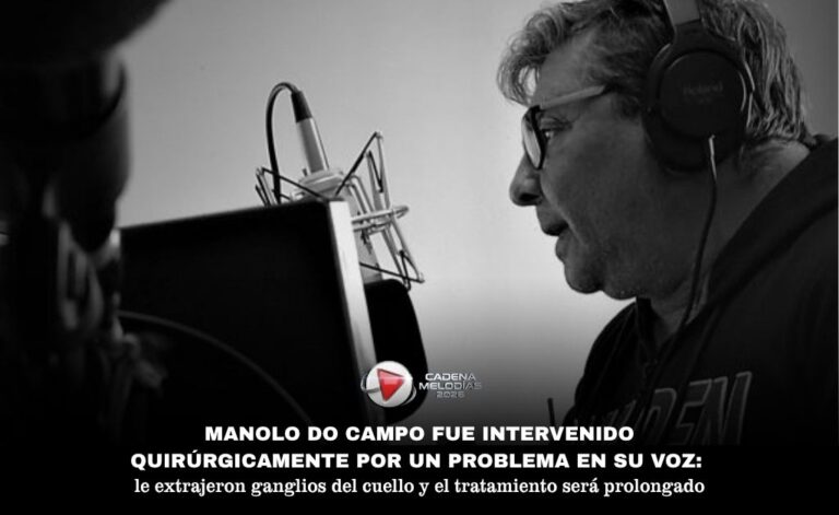 Manuel «Manolo» Do Campo fue intervenido quirúrgicamente por un problema en su voz: “El tratamiento será prolongado”, confirmaron desde el Hospital Ramón J. Cárcano