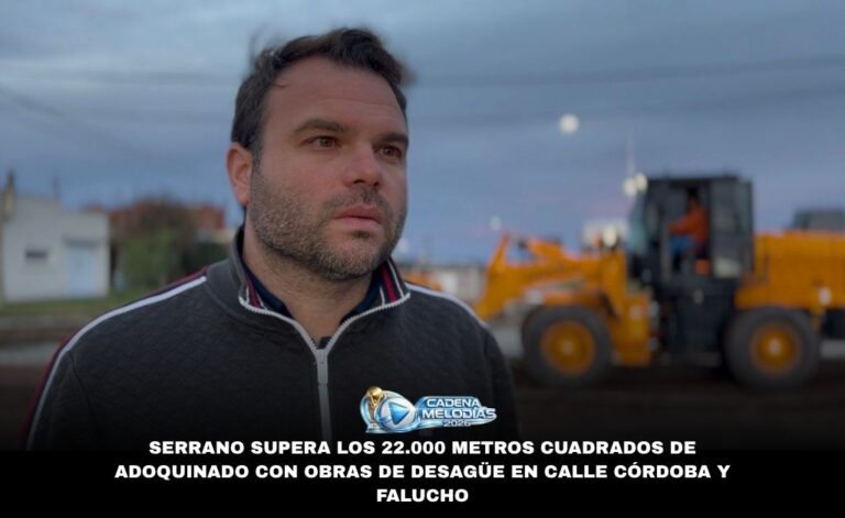 Serrano Avanza con Obras de Infraestructura Clave: Más de 22.000 m² de Adoquinado en Gestión