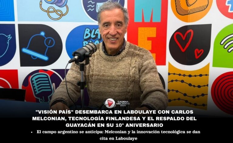 Visión País 2026: Melconian, Tecnología de Vanguardia y el Futuro del Agro en Laboulaye