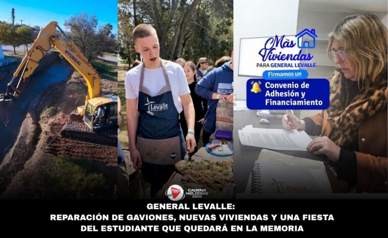 General Levalle: Obras, Viviendas y una Gran Fiesta del Estudiante