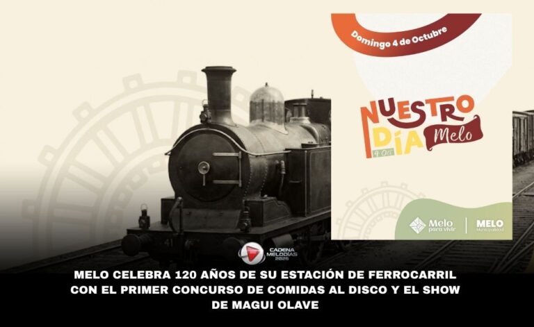 Melo celebra 120 años de su estación de ferrocarril con el Primer Concurso de Comidas al Disco y el show de Magui Olave