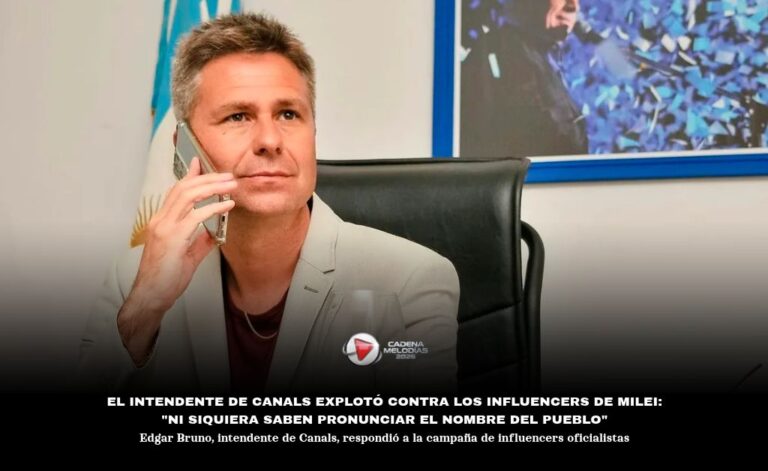 El intendente de Canals respondió a la campaña de influencers de Libertad Avanza: «Ni siquiera saben pronunciar el nombre del pueblo»
