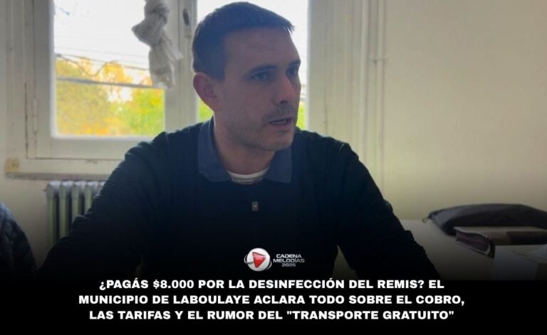 ¿PAGÁS $8.000 POR LA DESINFECCIÓN DEL REMIS? EL MUNICIPIO DE LABOULAYE ACLARA TODO